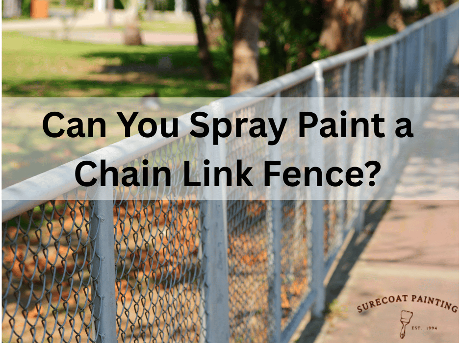 Can You Spray Paint a Chain Link Fence